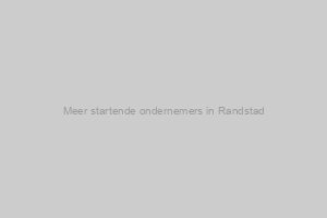 Meer startende ondernemers in Randstad